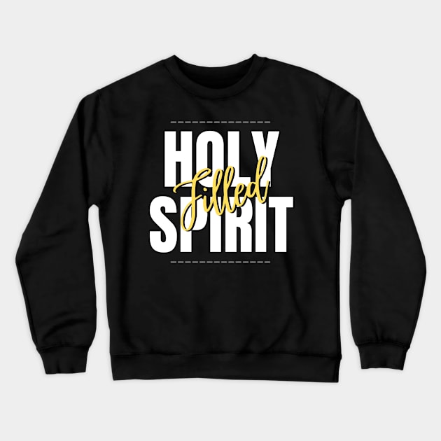 Holyspirit filled Crewneck Sweatshirt by Leap Arts